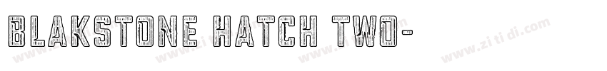 Blakstone Hatch Two字体转换
